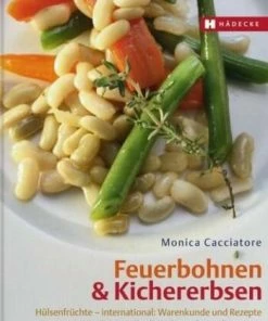 Hädecke Cacciatore M., Daiber C.,Levin H.: Feuerbohnen & Kichererbsen