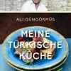 DK Verlag Güngörmüs Ali: Meine Türkische Küche