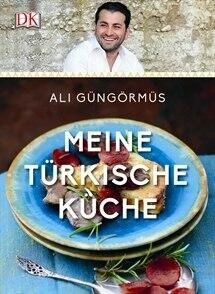 DK Verlag Güngörmüs Ali: Meine Türkische Küche
