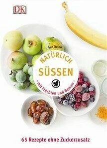 DK Verlag Quinn Sue: Natürlich Süßen Mit Früchten Und Beeren