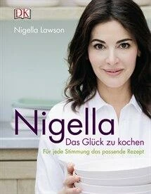 DK Verlag Lawson Nigella: Nigella Das Glück Zu Kochen