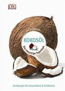 DK Verlag Oldfield Jessica: Kokosöl - Das Vielseitige Superfood 3 DK Verlag Oldfield Jessica: Kokosöl - Das Vielseitige Superfood
