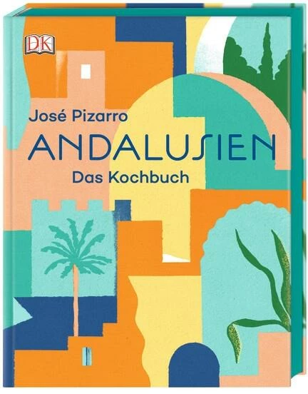 DK Verlag José Pizarro: Andalusien 3 DK Verlag José Pizarro: Andalusien