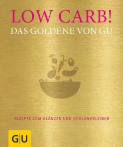 Gräfe Und Unzer Low Carb! Das Goldene Von GU