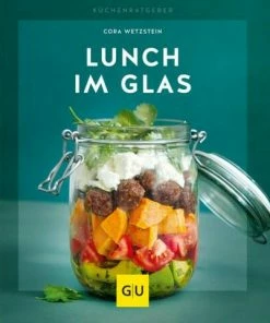 Gräfe Und Unzer Cora Wetzstein: Lunch Im Glas