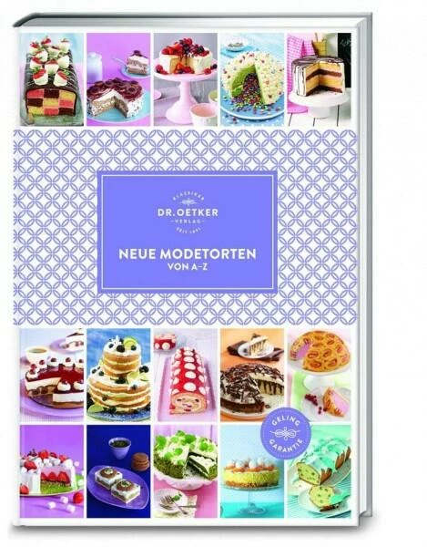 Dr. Oetker Verlag Neue Modetorten Von A-Z 3 Dr. Oetker Verlag Neue Modetorten Von A-Z