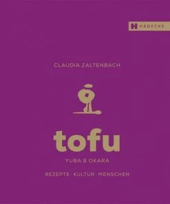 Hädecke Zaltenbach Claudia: Tofu, Yuba & Okara