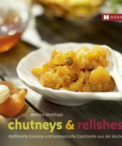 Hädecke Matthaei Bettina: Chutneys & Relishes